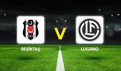 BEŞİKTAŞ LUGANO MAÇI CANLI YAYIN KANALI || Beşiktaş Lugona maçı saat kaçta, hangi kanalda? İşte ilk 11’ler