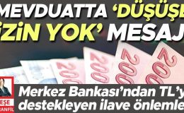 Merkez Bankası’ndan TL’yi destekleyen ilave önlemler: Mevduatta ‘düşüşe izin yok’ mesajı