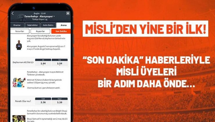 Misli’den yine bir ilk! “Son Dakika” haberleriyle Misli üyeleri bir adım daha önde…