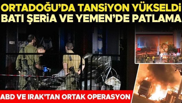 Son dakika… Ortadoğu’da tansiyon yükseldi: Batı Şeria ve Yemen’de patlamalar meydana geldi… ABD ve Irak’tan ortak DEAŞ operasyonu…