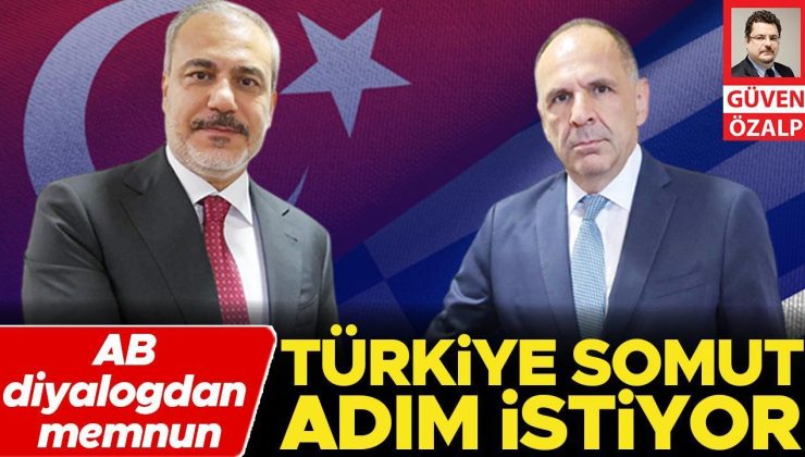 Türkiye somut adım istiyor… AB diyalogdan memnun