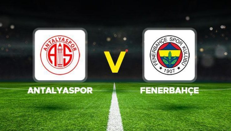 Antalyaspor – Fenerbahçe maçı ne zaman, saat kaçta, hangi kanalda? Süper Lig Antalyaspor Fenerbahçe muhtemel 11’ler