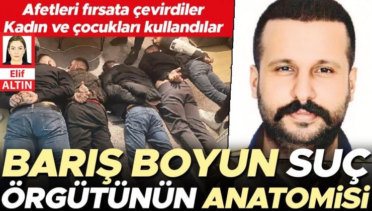 Barış Boyun suç örgütünün anatomisi