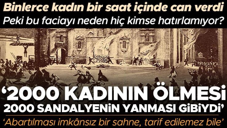 Binlerce kadın bir saat içinde yanarak can verdi ama bu faciayı hiç kimse hatırlamıyor… ‘2.000 kadının ölmesi 2.000 sandalyenin yanması gibiydi’