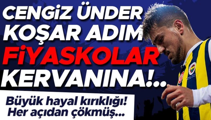 Cengiz Ünder koşar adım fiyaskolar kervanına!..