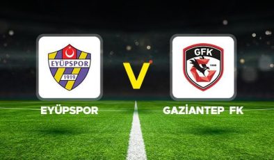 Eyüpspor-Gaziantep FK maçı ne zaman, saat kaçta, hangi kanalda? Trendyol Süper Lig Eyüpspor Gaziantep maçı canlı izle