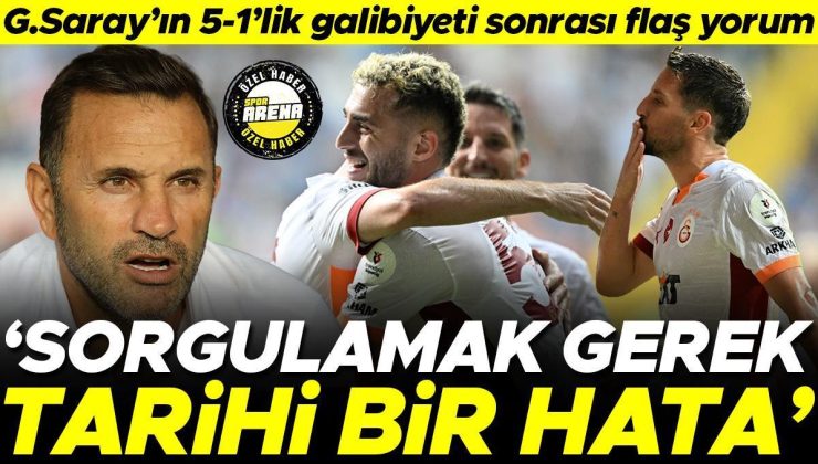 Galatasaray’ın 5-1’lik Adana Demirspor galibiyeti sonrası çarpıcı yorum: Sorgulamak gerek, tarihi bir hata…