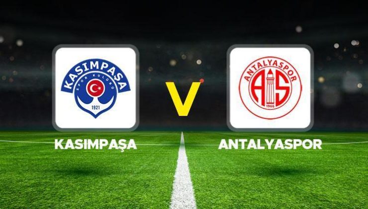 Kasımpaşa-Antalyaspor maçı canlı izle | Kasımpaşa-Antalyaspor maçı ne zaman, saat kaçta, hangi kanalda?