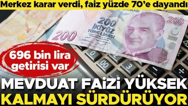 Merkez karar verdi, bankalar mevduat faizini yüksek tuttu… Faiz yüzde 70’e dayandı