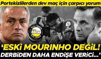 Portekizlilerden Fenerbahçe-Galatasaray derbisi sonrası flaş yorum: ‘Eski Mourinho değil, derbiden daha endişe verici…’