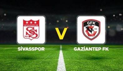 Sivasspor Gaziantep FK maçı ne zaman saat kaçta hangi kanalda?