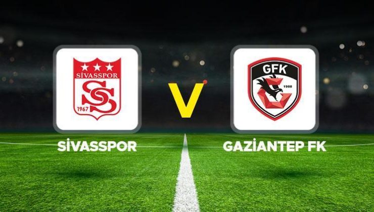 Sivasspor Gaziantep FK maçı ne zaman saat kaçta hangi kanalda?