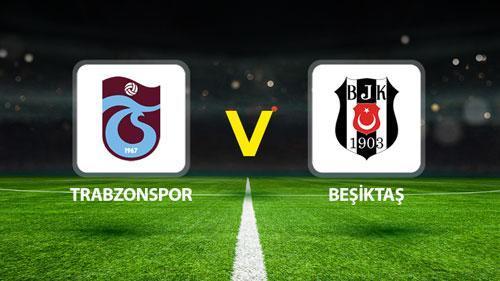 TRABZONSPOR BEŞİKTAŞ CANLI YAYIN KANALI 🔴|| Muhtemel 11’ler belli oldu! Trabzonspor Beşiktaş maçı saat kaçta, hangi kanalda?