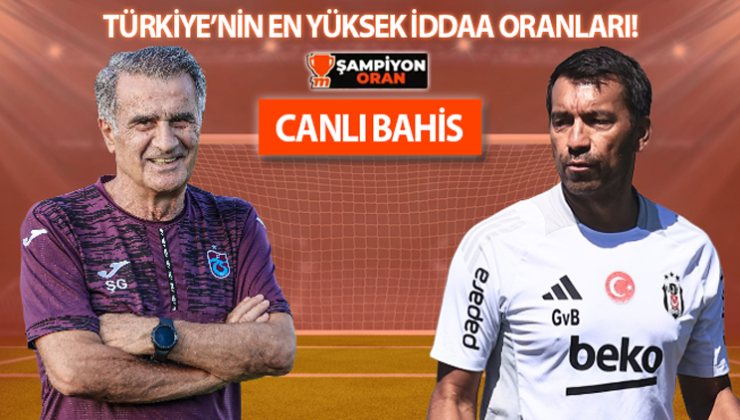 Trabzonspor-Beşiktaş ŞAMPİYON ORAN farkıyla Misli’de! Türkiye’nin en yüksek iddaa oranları burada…