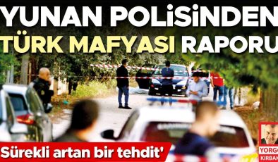 Yunan polisinden Türk mafyası raporu