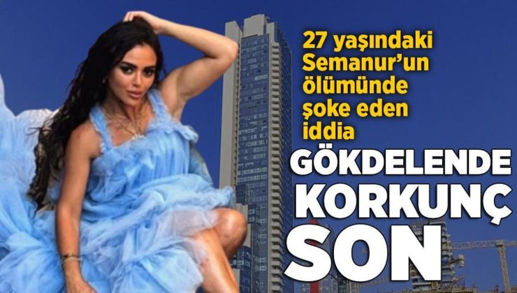 27 yaşındaki Semanur’un korkunç sonu! Aileden şok iddia: Telefonuyla uğraşılmış