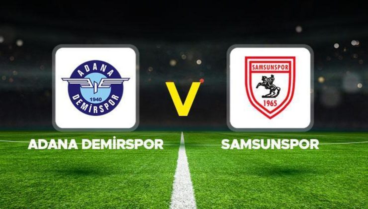 Adana Demirspor Samsunspor maçı ne zaman saat kaçta hangi kanalda?