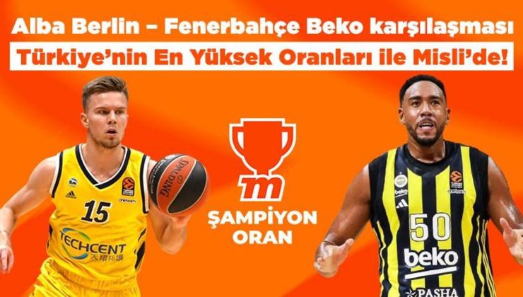 Alba Berlin – Fenerbahçe Beko karşılaşması Türkiye’nin En Yüksek Oranları ile Misli’de!