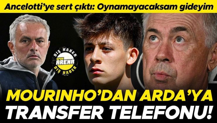 Arda Güler’den Ancelotti’ye: ‘Oynamayacaksam gideyim’ Mourinho’dan Arda’ya transfer telefonu