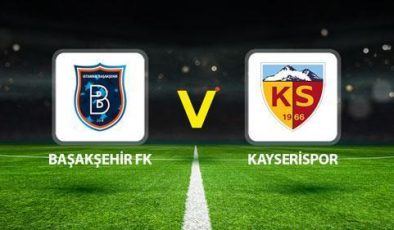 Başakşehir Kayserispor maçı saat kaçta, hangi kanalda? Süper Lig 8. hafta: İki takım arasında 31. randevu