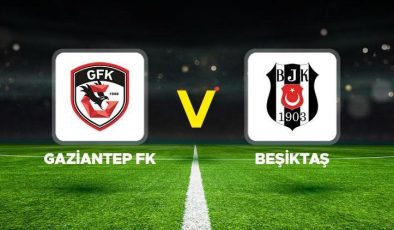 Beşiktaş’ın maçı ne zaman? Gaziantep FK-Beşiktaş maçı saat kaçta, hangi kanalda?