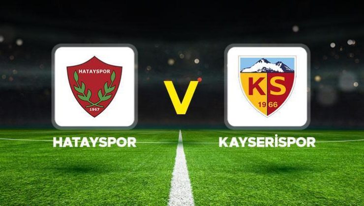 CANLI İZLE || Hatayspor Kayserispor maçı ne zaman, saat kaçta, hangi kanalda? Süper Lig Hatayspor Kayserispor maçı ilk 11’ler