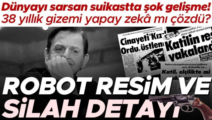 Dünyayı sarsan Olof Palme suikastında şok gelişme! 38 yıllık gizemi yapay zekâ mı çözdü? Robot resim ve test edilmeyen silah detayı