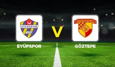 Eyüpspor Göztepe maçı ne zaman, saat kaçta, hangi kanalda? Trendyol Süper Lig Eyüpspor Göztepe maçı canlı izle