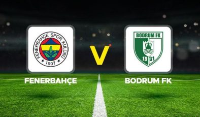 Fenerbahçe Bodrum FK maçı ne zaman saat kaçta hangi kanalda? Muhtemel 11’ler