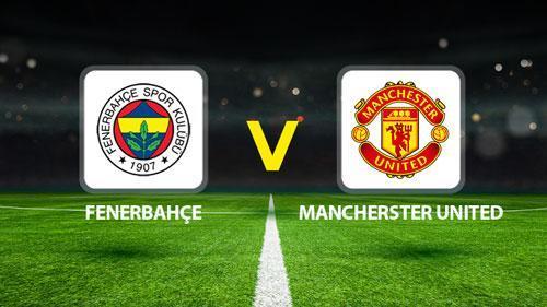 Fenerbahçe Manchester United maçı ne zaman, saat kaçta hangi kanalda? Fenerbahçe Manchester United maçı biletleri kaç TL satışa çıktı mı? İşte detaylar