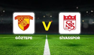 Göztepe – Sivasspor maçı ne zaman, saat kaçta, hangi kanalda? Süper Lig Göztepe Sivasspor maçı canlı izle