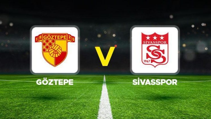 Göztepe – Sivasspor maçı ne zaman, saat kaçta, hangi kanalda? Süper Lig Göztepe Sivasspor maçı canlı izle