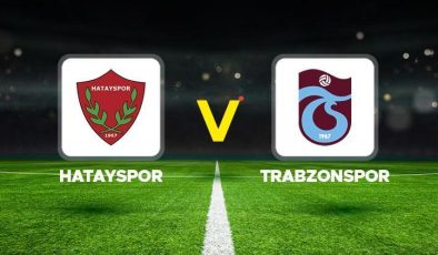 Hatayspor – Trabzonspor maçı ne zaman, saat kaçta, hangi kanalda? Hatayspor Trabzonspor muhtemel 11’ler