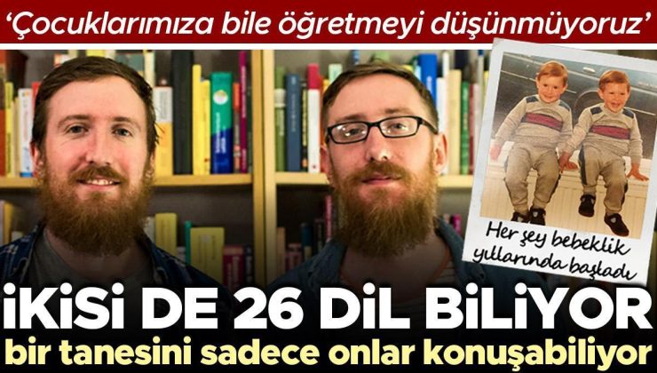 İkisi de 26 dil biliyor, bu dillerden bir tanesini sadece onlar konuşabiliyor! ‘İleride doğacak çocuklarımıza bile öğretmeyi düşünmüyoruz’