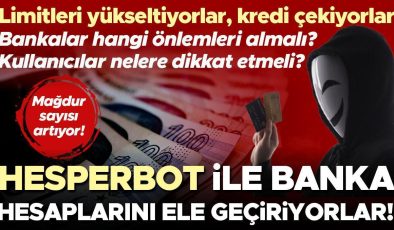 Mağdur sayısı artıyor: ‘Hesperbot’ ile banka hesaplarını ele geçiriyorlar! Limitleri yükseltiyorlar, kredi çekiyorlar | Nelere dikkat edilmeli?