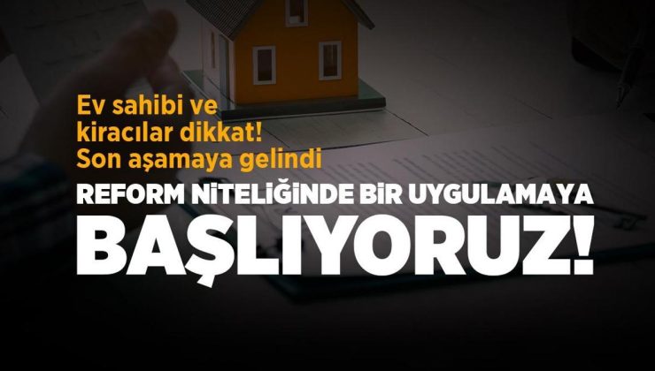 SON DAKİKA: Ev sahibi ve kiracılar dikkat: Son aşamaya gelindi! Bakan Şimşek: Önemli bir uygulamaya başlıyoruz