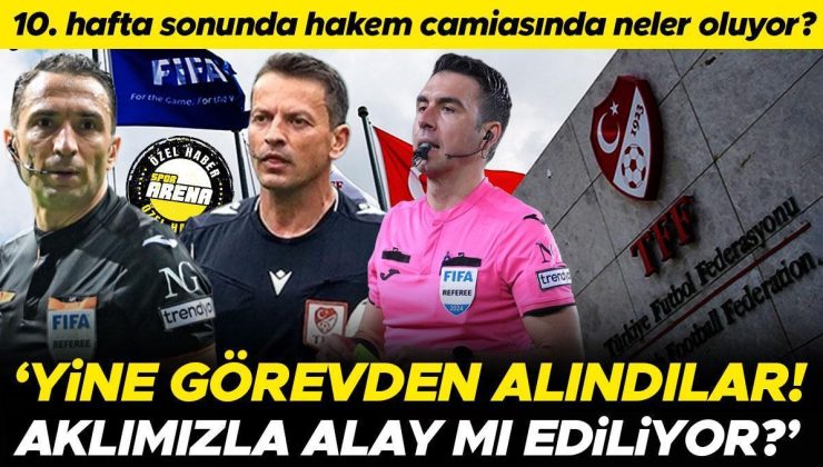 Süper Lig hakemleri için çarpıcı ifadeler: İkinci kez görevden alındılar | Aklımızla alay mı ediliyor?