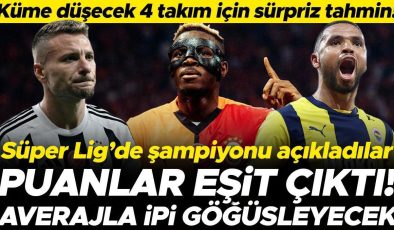 Süper Lig’in şampiyonunu ve küme düşecek takımları açıkladılar! Galatasaray, Fenerbahçe ve Beşiktaş…