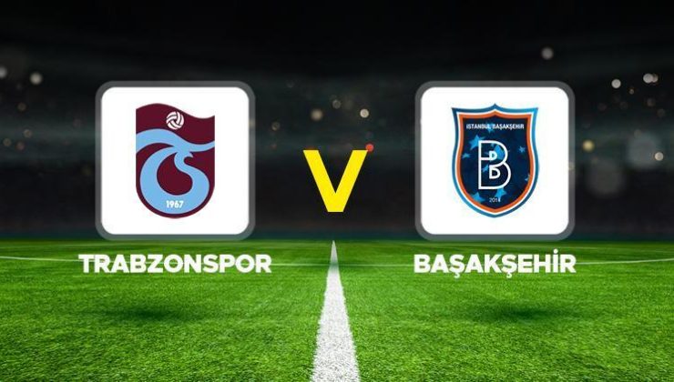 Trabzonspor – Başakşehir maçı ne zaman, saat kaçta? Trendyol Süper Lig Trabzonspor Başakşehir maçı hangi kanalda?