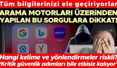 Arama motorları üzerinden yapılan bu sorgulara dikkat! Tüm bilgilerinizi ele geçiriyorlar | Hangi kelime ve yönlendirmeler riskli?