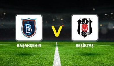 BAŞAKŞEHİR BEŞİKTAŞ MAÇI CANLI || Muhtemel 11’ler belli oldu! Başakşehir Beşiktaş maçı saat kaçta, hangi kanalda?