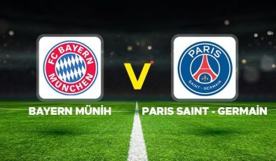 Bayern Münih – Paris Saint – Germain (PSG) maçı ne zaman, hangi kanalda, saat kaçta?