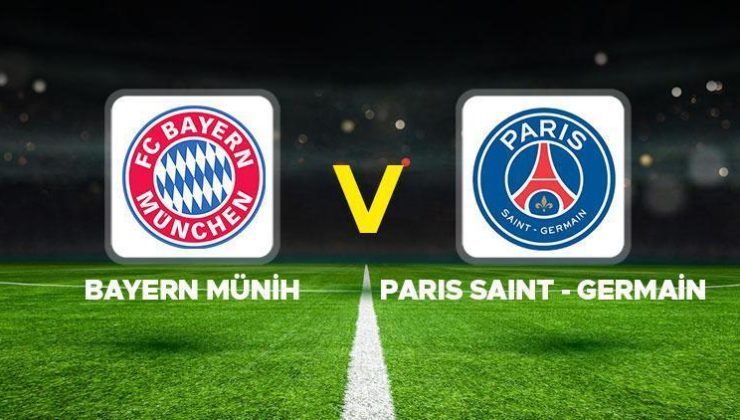 Bayern Münih – Paris Saint – Germain (PSG) maçı ne zaman, hangi kanalda, saat kaçta?