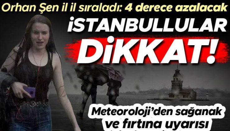 Bu illerde yaşayanlar dikkat! Sağanak geliyor… Orhan Şen uyardı: Sıcaklık 4 derece birden düşecek