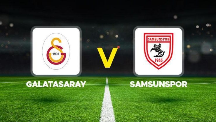 Galatasaray-Samsunspor maçı canlı izle: Galatasaray-Samsunspor maçı ne zaman, saat kaçta, hangi kanalda?