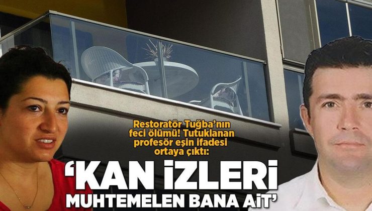 Restoratör Tuğba’nın feci ölümü! Tutuklanan profesör eşi: ‘Kan izleri muhtemelen bana ait’