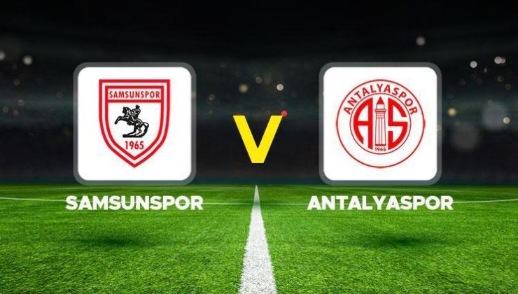 Samsunspor Antalyaspor maçı canlı izle: Samsunspor Antalyaspor maçı ne zaman, saat kaçta, hangi kanalda?