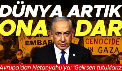 UCM’nin Netanyahu kararına hem destek hem tepki: Avrupa’dan birçok ülke ‘Tutuklarız’ dedi