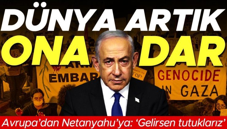 UCM’nin Netanyahu kararına hem destek hem tepki: Avrupa’dan birçok ülke ‘Tutuklarız’ dedi