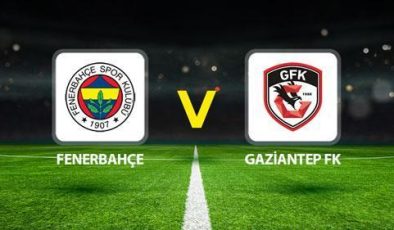 FENERBAHÇE GAZİANTEP MAÇI CANLI YAYIN 🔴|| Muhtemel 11’ler belli oldu! Fenerbahçe Gaziantep maçı canlı yayın kanalı saat kaçta, hangi kanalda?